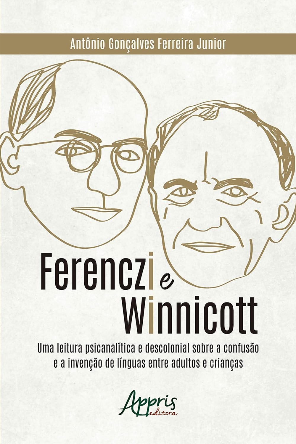 ler totalmente Ferenczi e Winnicott:: Uma Leitura Psicanalítica e Descolonial sobre a Confusão e a Invenção de Línguas entre Adultos e Crianças
