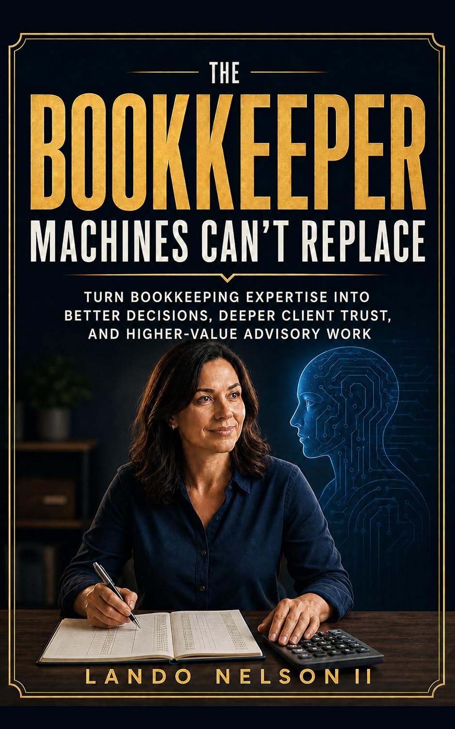 ler totalmente The Bookkeeper Machines Can't Replace: Turn Bookkeeping Expertise into Better Decisions, Deeper Client Trust, and Higher-Value Advisory Work (English Edition)