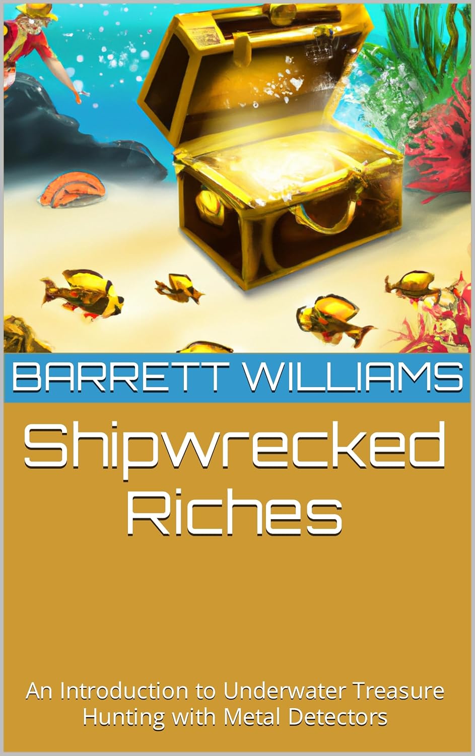 Shipwrecked Riches: An Introduction to Underwater Treasure Hunting with Metal Detectors (Treasures Beneath: Unveiling the World of Metal Detecting) (English Edition) baixar livro de graça