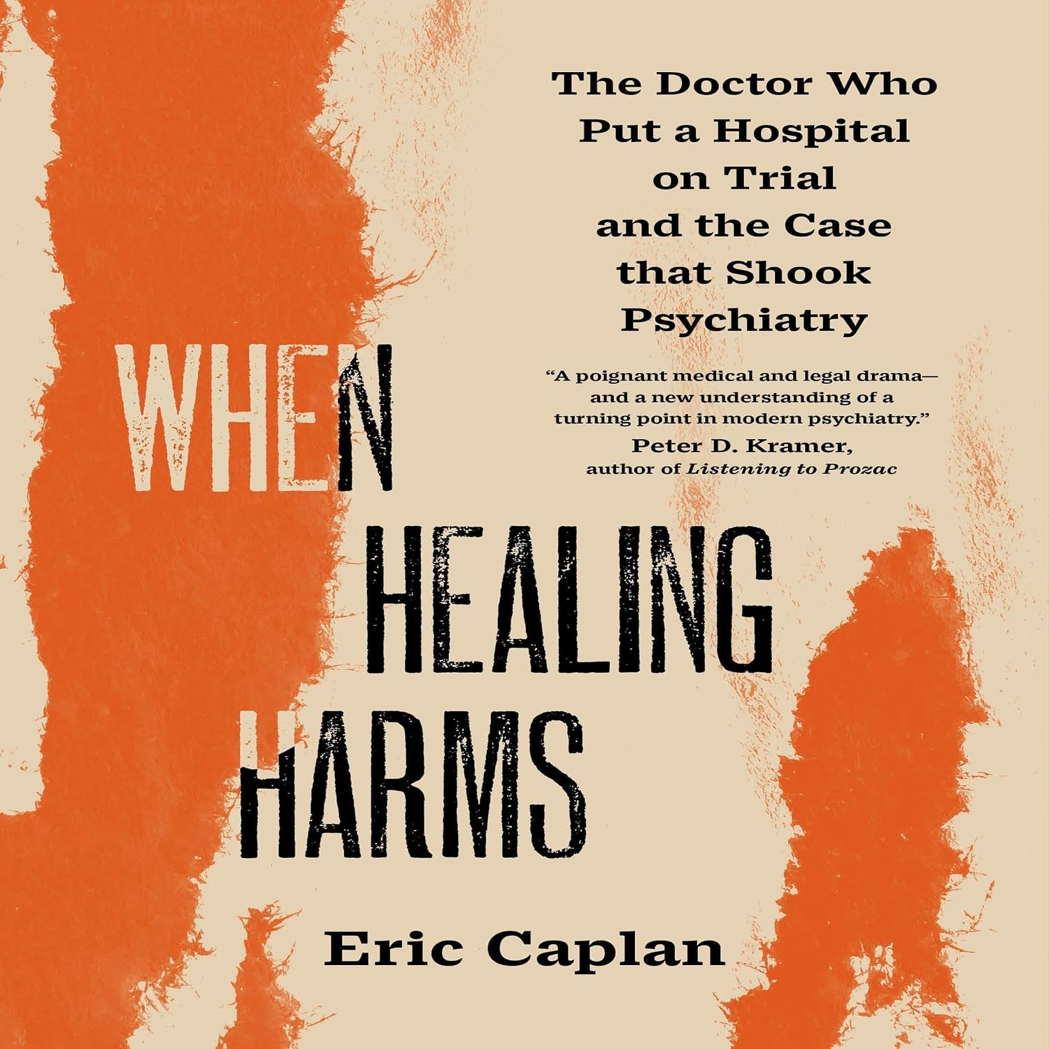 capítulo por capítulo baixar When Healing Harms: The Doctor Who Put a Hospital on Trial—and the Case That Shook Psychiatry
