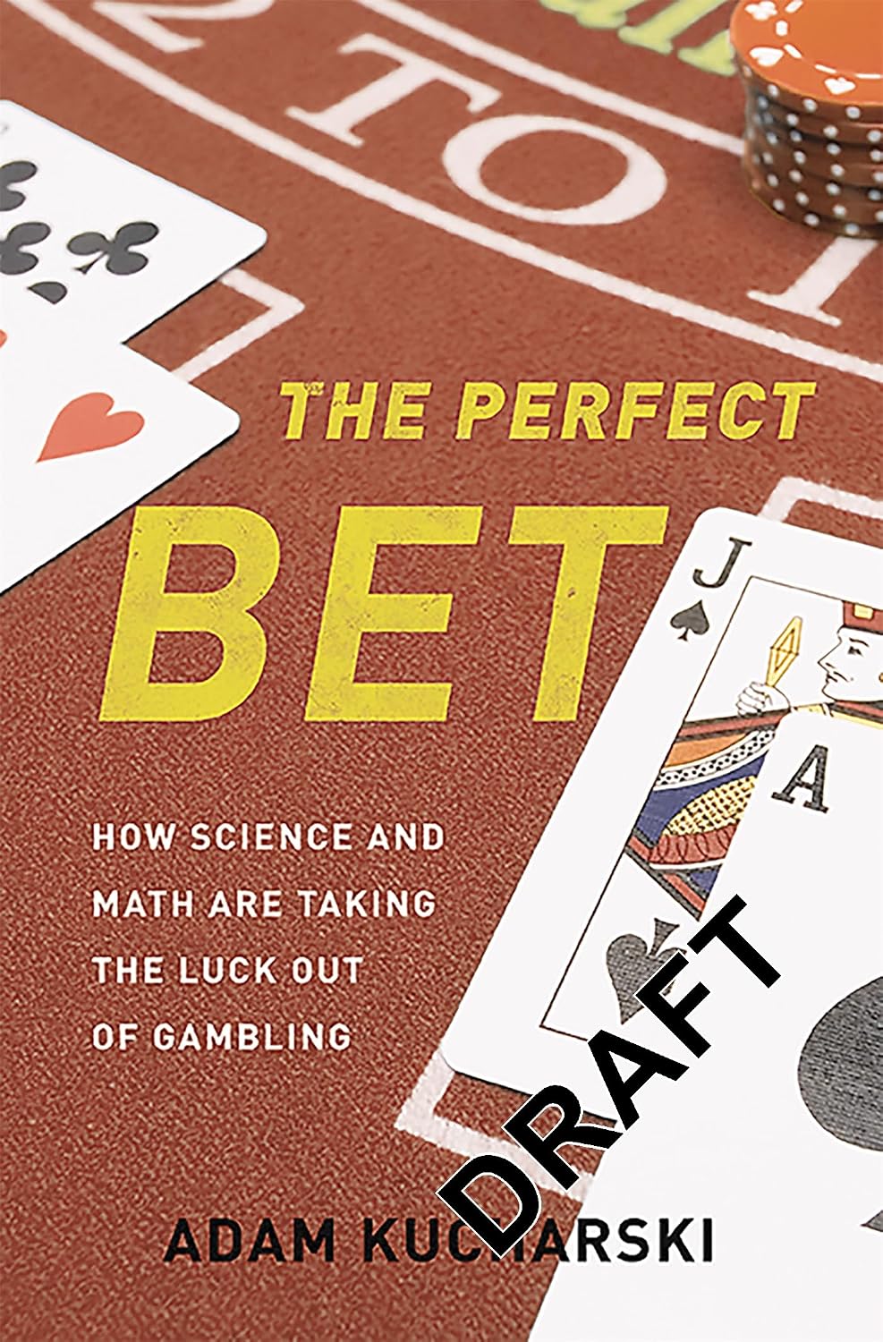 The Perfect Bet: How Science and Math Are Taking the Luck Out of Gambling