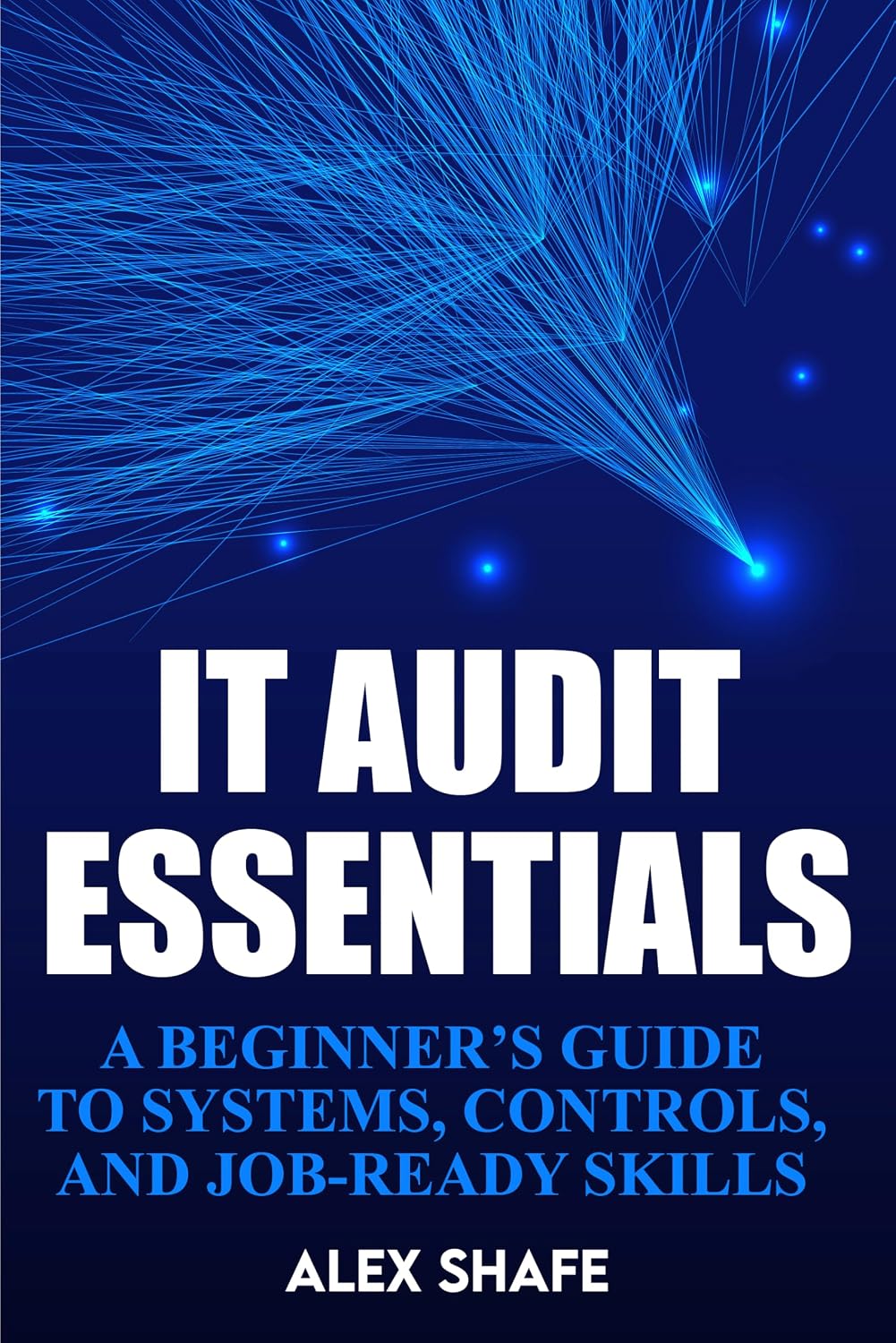 ler totalmente IT Audit Essentials: A Beginner’s Guide to Systems, Controls, and Job-Ready Skills (English Edition)