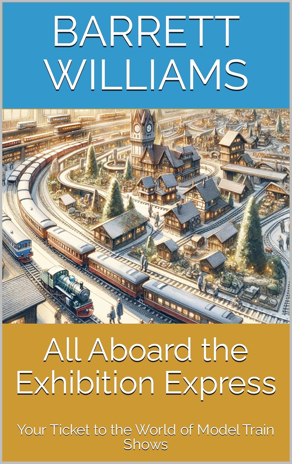 All Aboard the Exhibition Express: Your Ticket to the World of Model Train Shows (Railway Chronicles: Navigating the World of Model Trains) (English Edition) baixar livro de graça