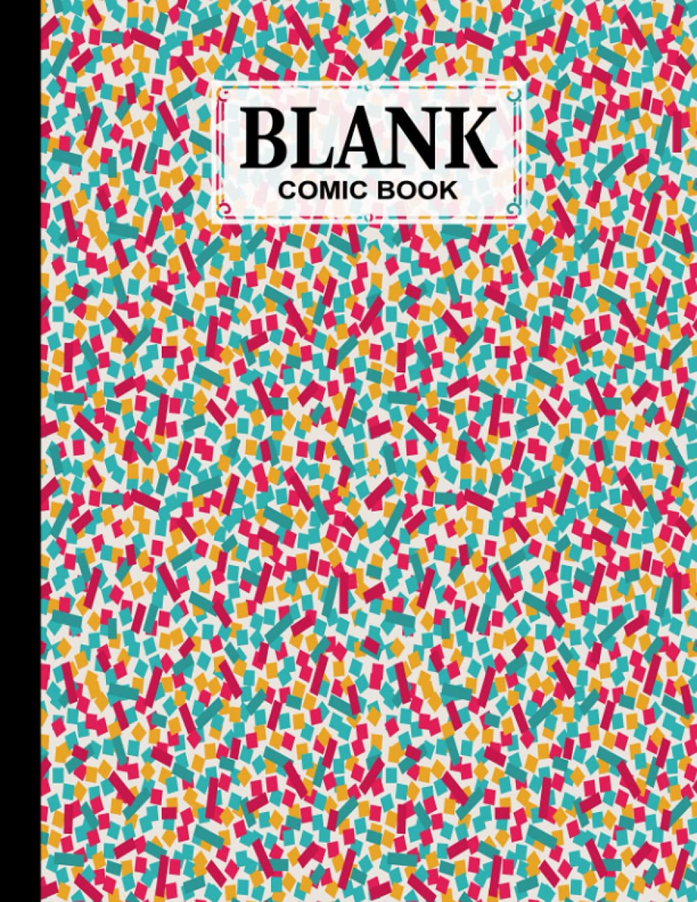 Blank Comic Book: Confetti Cover, Draw Your Own Comics - 120 Pages of Fun and Unique Templates - A Large 8.5" x 11" Notebook by Bernard John baixar livro de graça