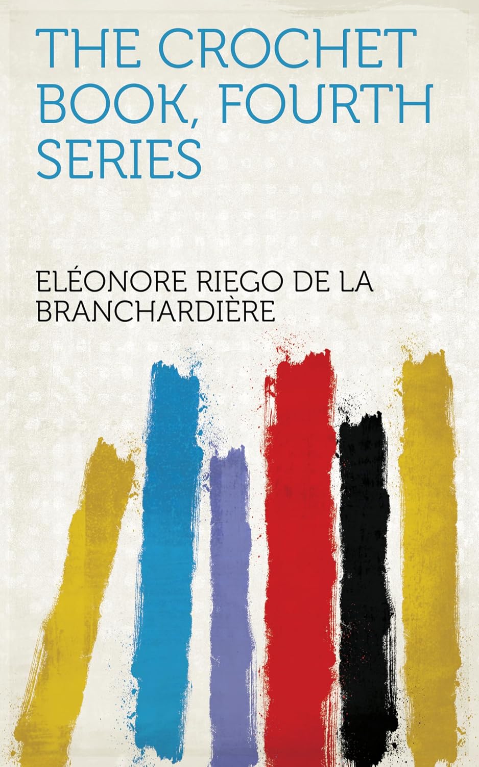 The Crochet Book, Fourth Series (English Edition) baixar o livro de graça