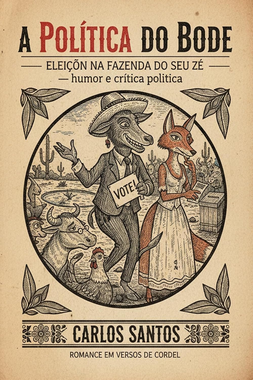 A política do bode: eleição na fazenda do Seu Zé: humor e crítica política (LITERATURAS DE CORDEL - O ECO CULTURAL BRASILEIRO) baixar o livro de graça