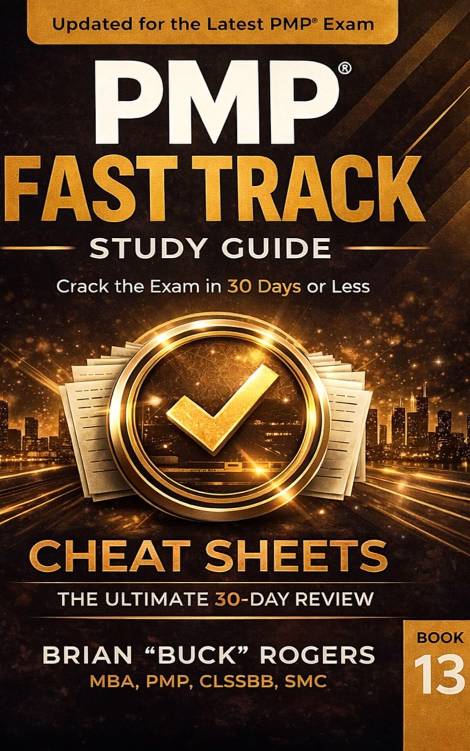 PMP® Fast Track Study Guide: Crack the Exam in 30 Days or Less (Book 13): Cheat Sheets: The Ultimate 30-Day Review: Every Formula, Framework, and Cheat Sheet in One Place (English Edition) baixar livro de graça