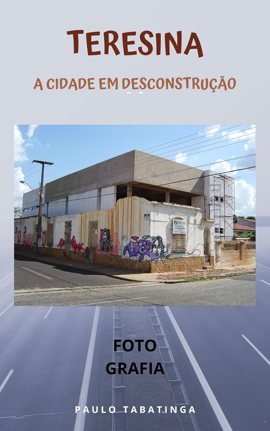 ler totalmente Teresina - A Cidade em Desconstrução - Volume 1: Fotografias