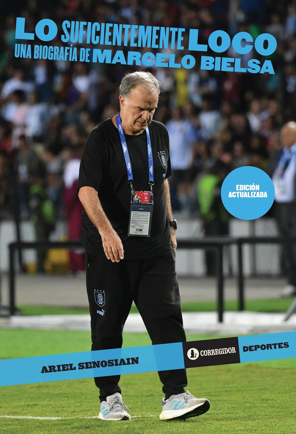 Lo suficientemente loco: Una biografía de Marcelo Bielsa (Deportes) (Spanish Edition)
