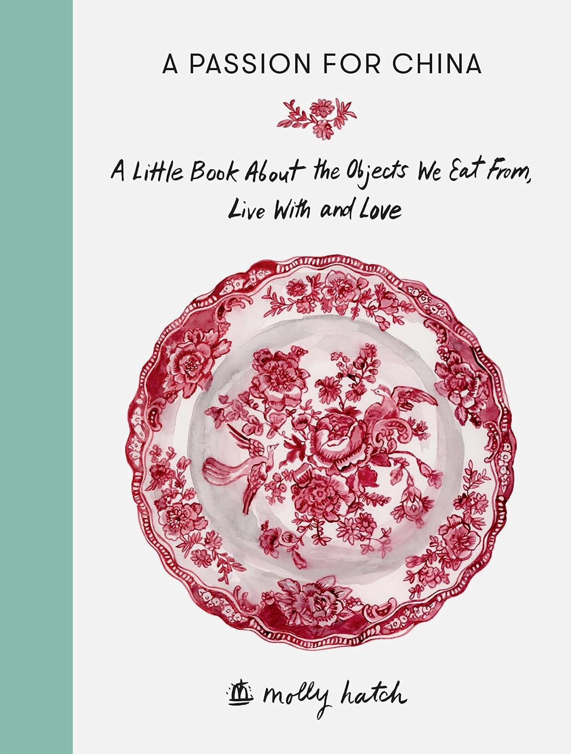 A Passion For China: A Little Book About the Objects We Eat from, Live with and Love (English Edition) baixar o livro de graça