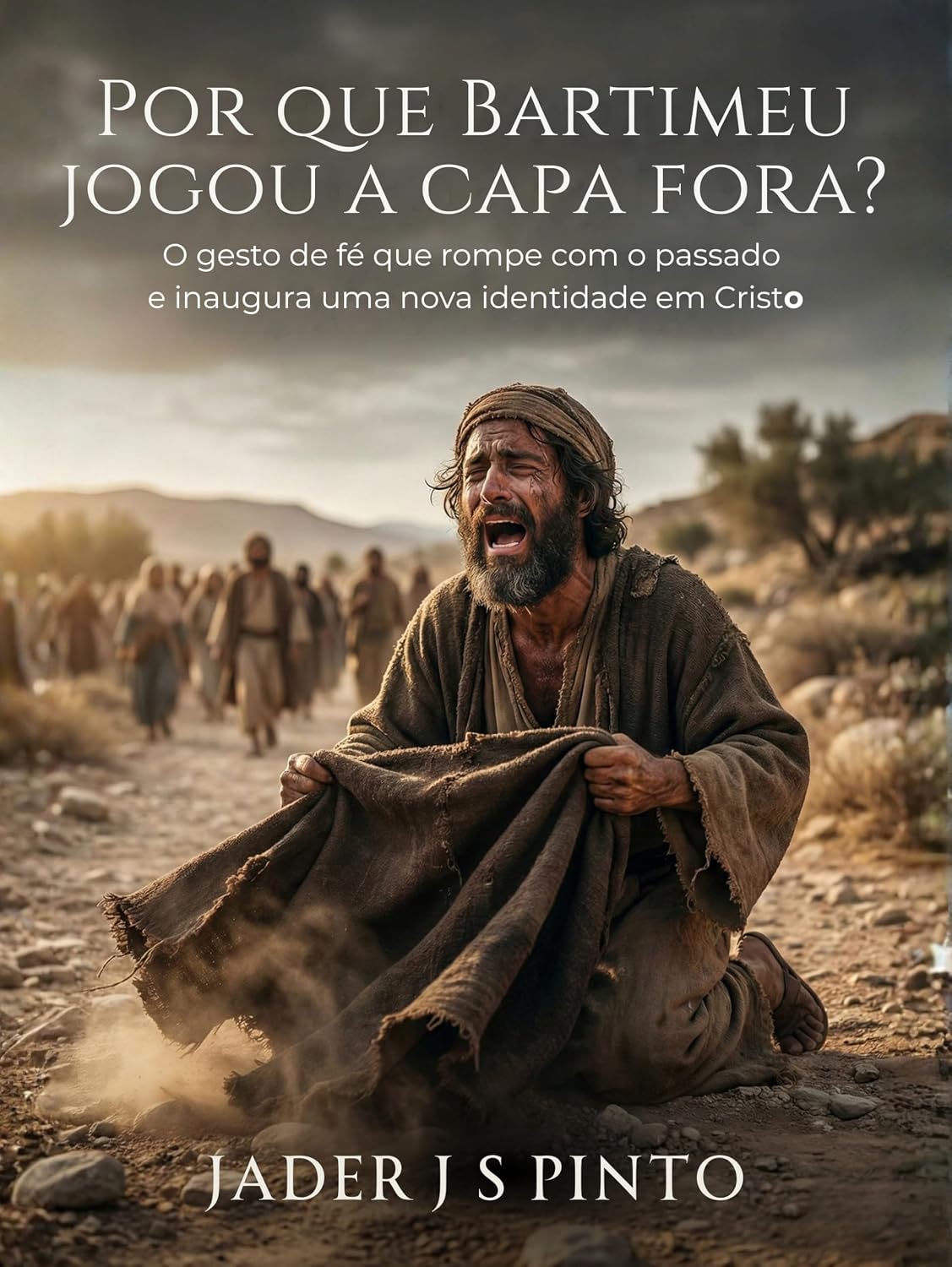 capítulo por capítulo baixar Por que Bartimeu jogou a capa fora?: O gesto de fé que rompe com o passado e inaugura uma nova identidade em Cristo.