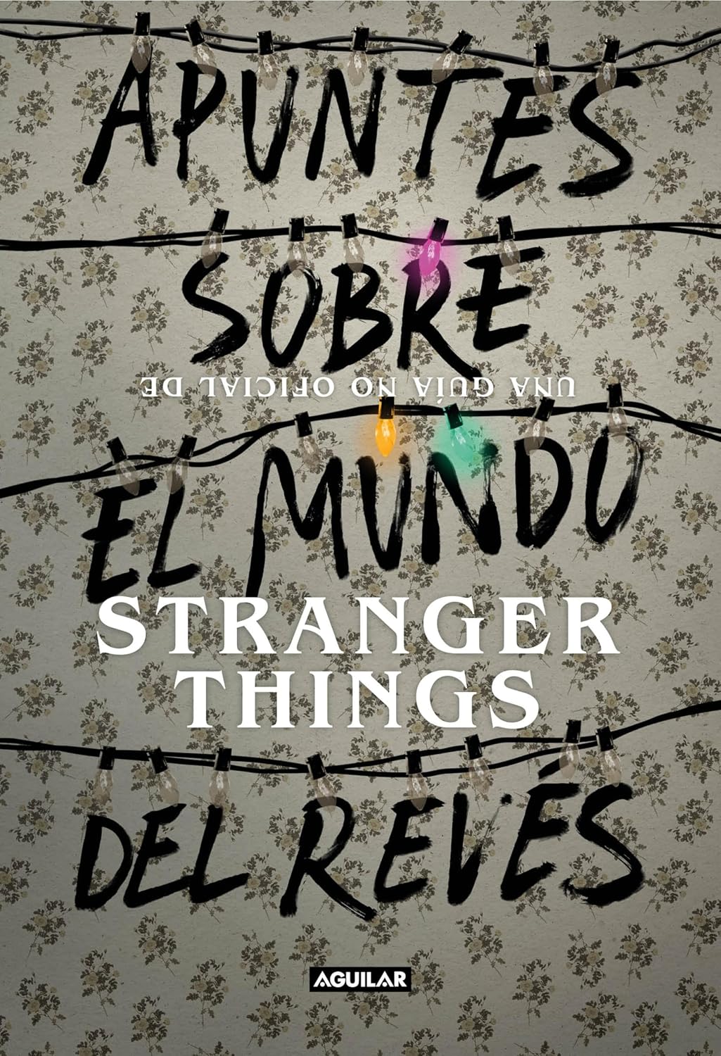 Apuntes sobre el mundo del revés. Una guía no oficial de Stranger Things (Spanish Edition) baixar livro de graça