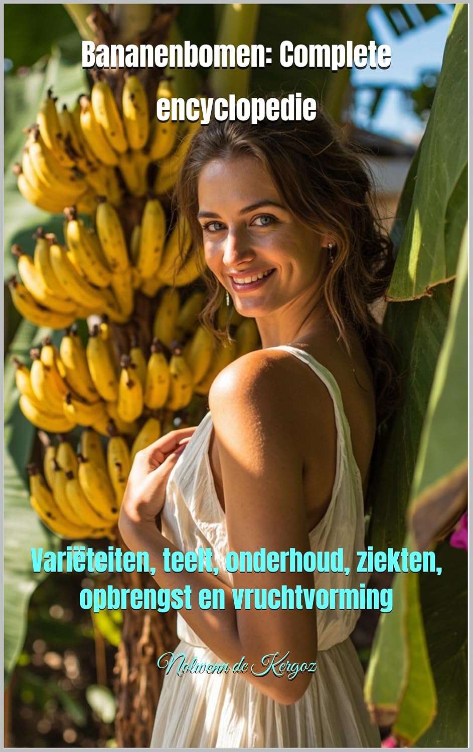 ler totalmente Bananenbomen: Complete encyclopedie: Variëteiten, teelt, onderhoud, ziekten, opbrengst en vruchtvorming (Dutch Edition)