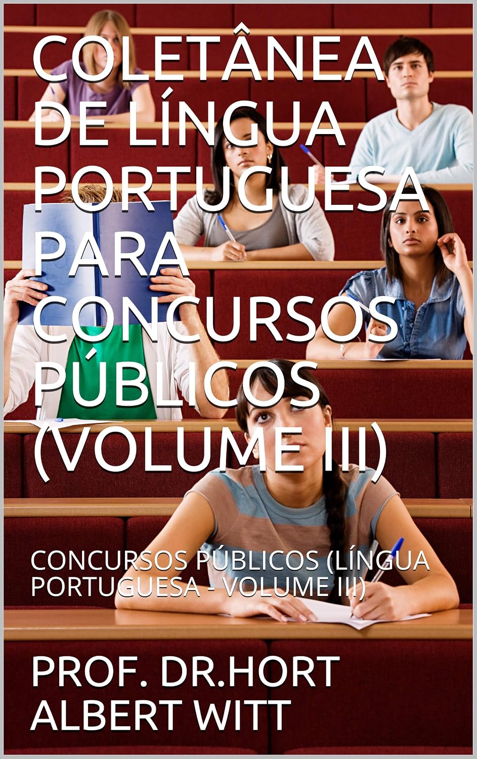 ler totalmente COLETÂNEA DE LÍNGUA PORTUGUESA PARA CONCURSOS PÚBLICOS (VOLUME III): CONCURSOS PÚBLICOS (LÍNGUA PORTUGUESA - VOLUME III) (1)