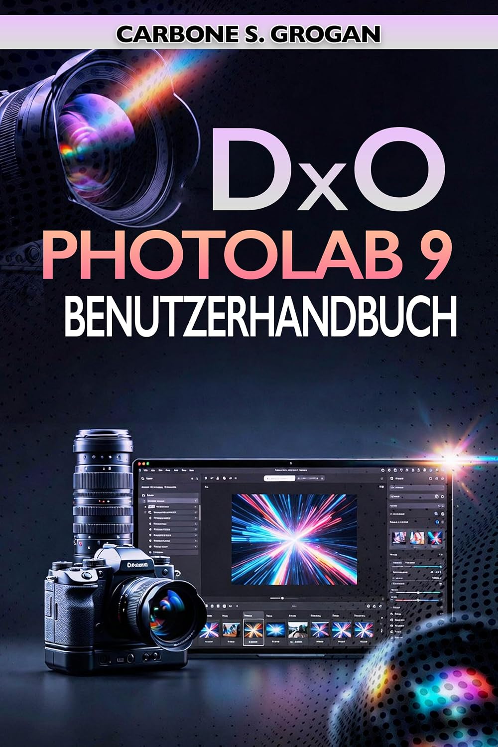 ler totalmente DxO PhotoLab 9 Benutzerhandbuch: Lernen Sie RAW-Entwicklung, KI-Rauschunterdrückung, Color Grading und Workflow-Optimierung (German Edition)