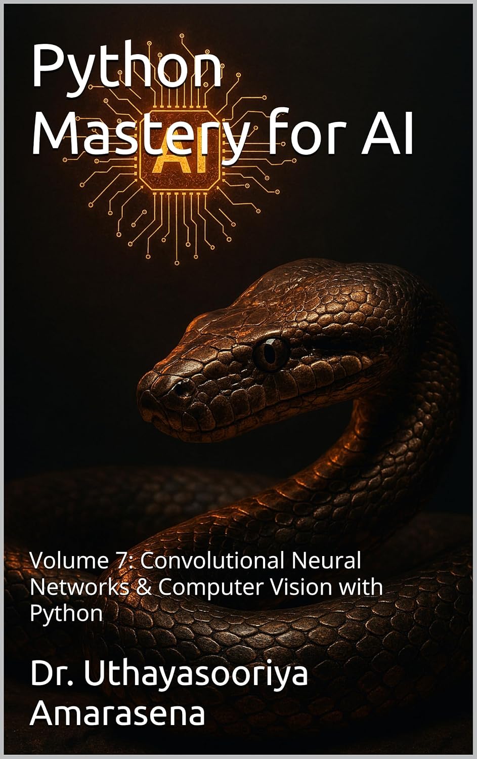ler totalmente Python Mastery for AI: Volume 7: Convolutional Neural Networks & Computer Vision with Python (English Edition)