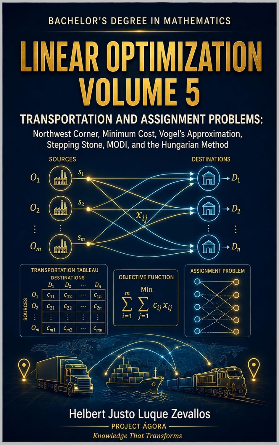 capítulo por capítulo baixar Linear Optimization Volume 5: Transportation and Assignment Problems: Northwest Corner, Minimum Cost, Vogel’s Approximation, Stepping Stone, MODI, and... Degree in Mathematics) (English Edition)