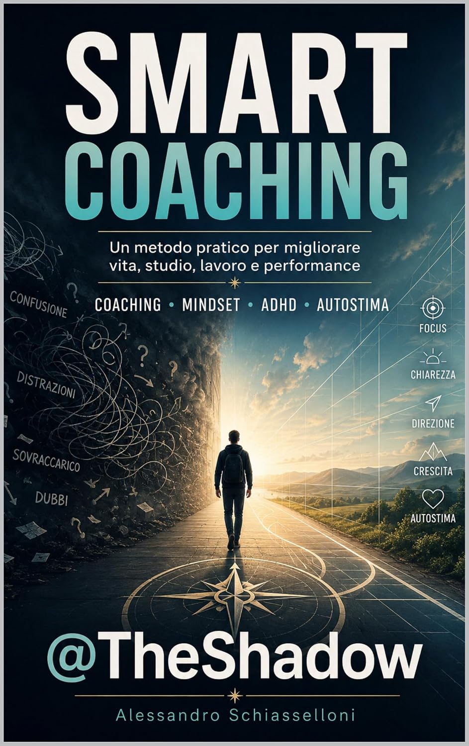 Smart Coaching: Un metodo pratico per migliorare vita, studio, lavoro e performance (The Shadow - Alessandro Schiasselloni Vol. 11) (Italian Edition) baixar livro de graça