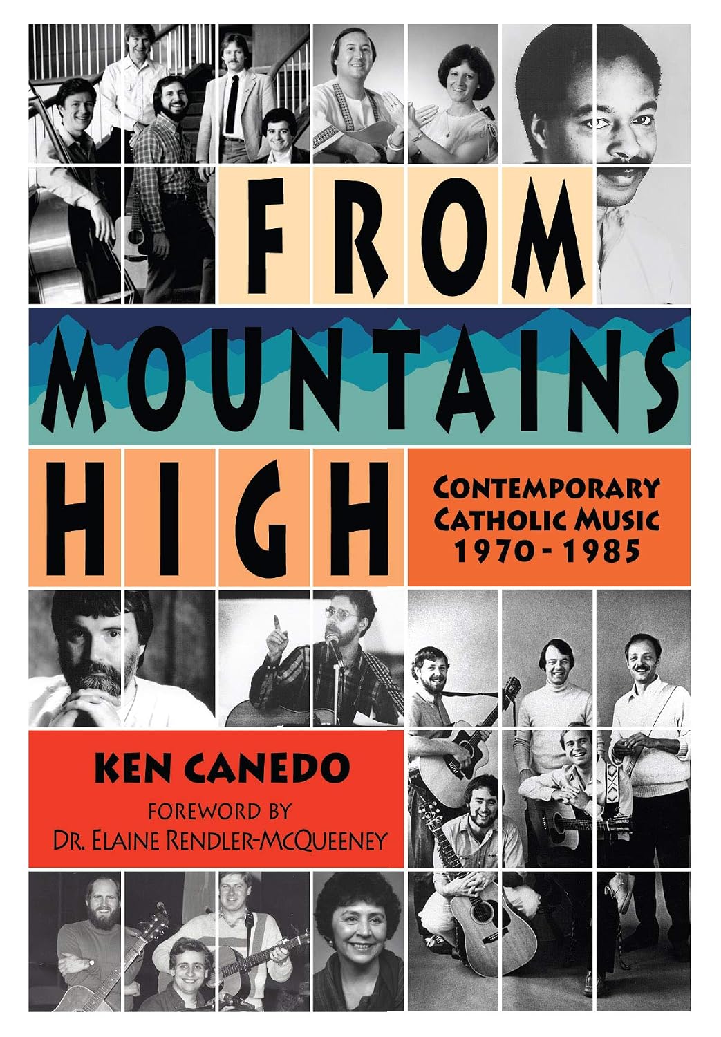 ler totalmente From Mountains High: Contemporary Catholic Music 1970-1985 (English Edition)