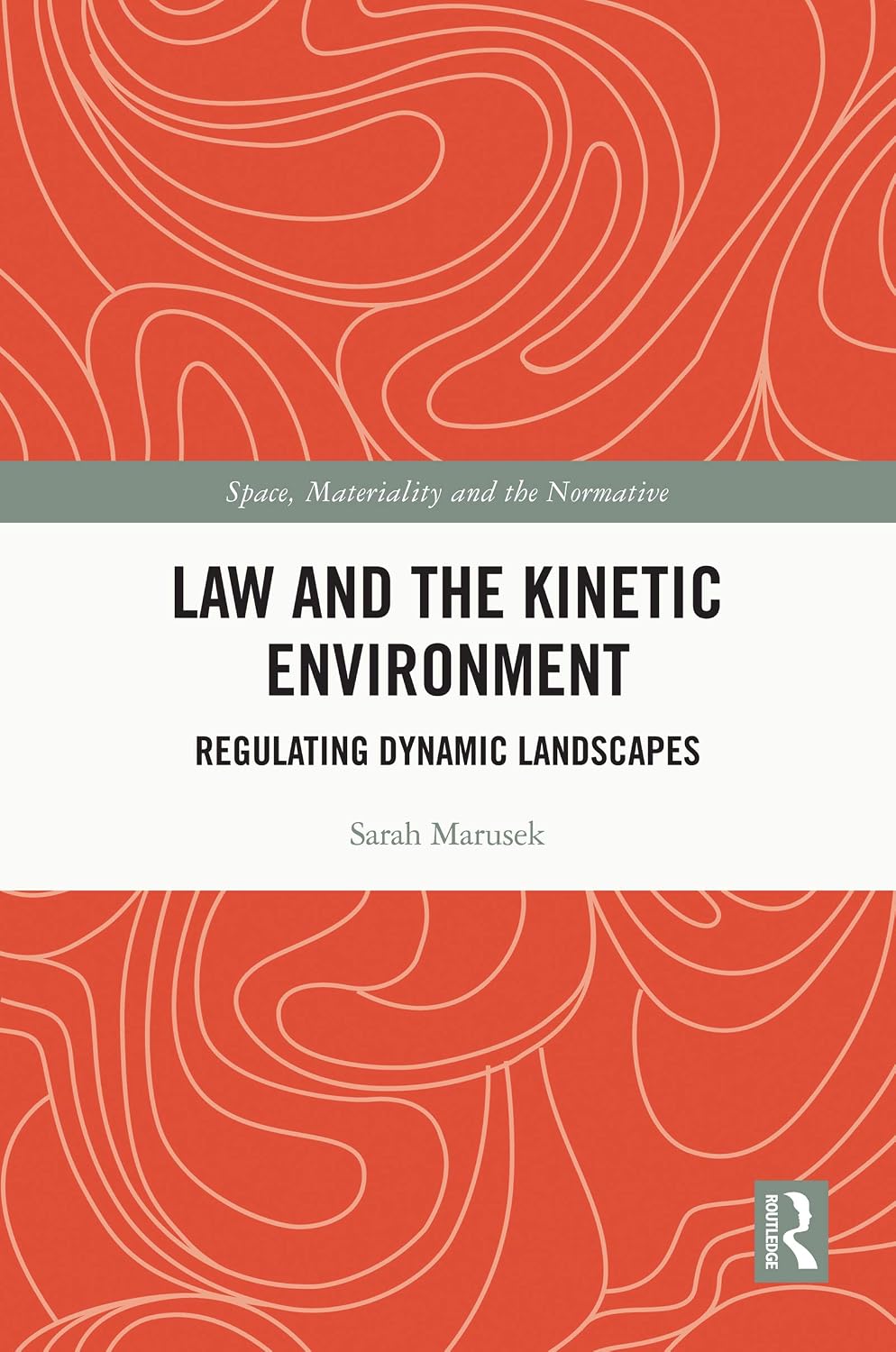 ler totalmente Law and the Kinetic Environment: Regulating Dynamic Landscapes (Space, Materiality and the Normative) (English Edition)