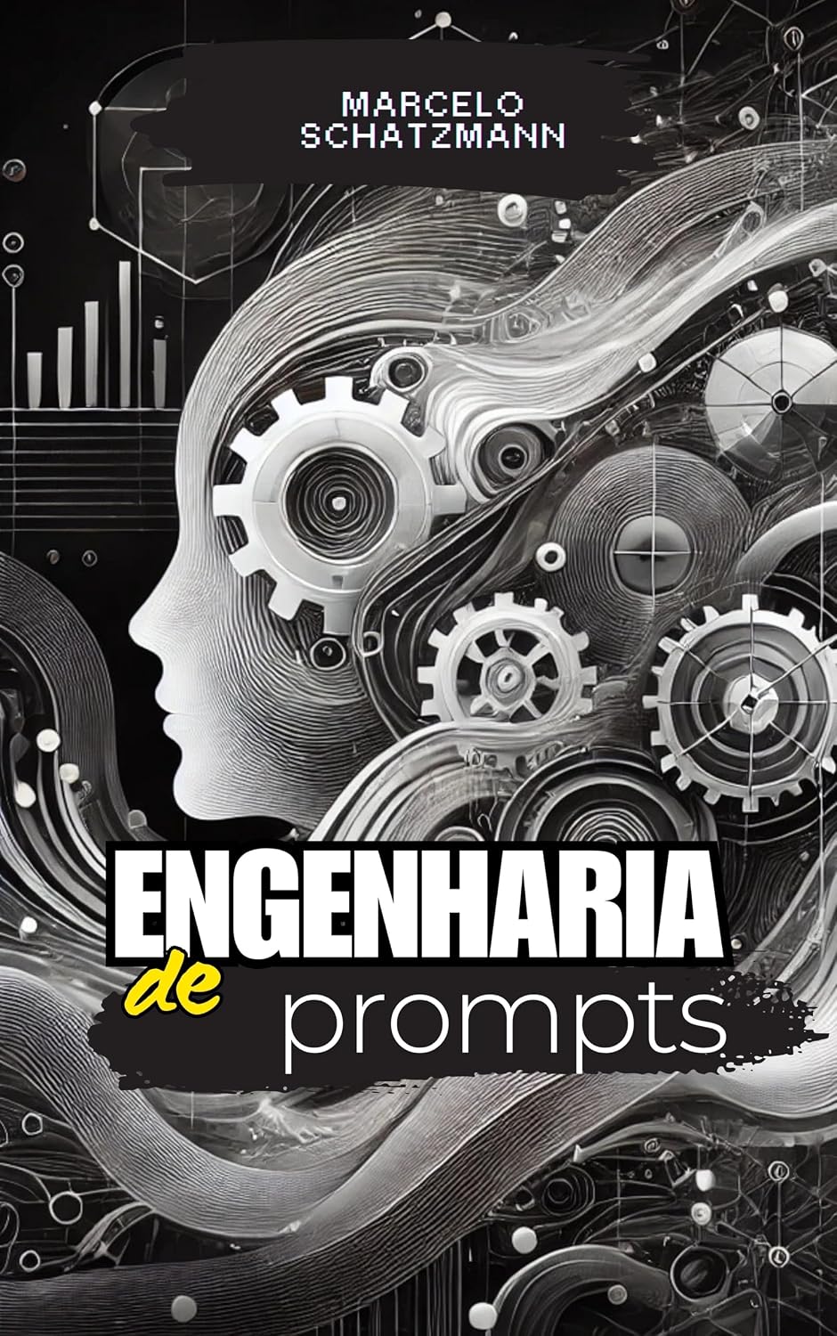 ler totalmente Engenharia de Prompts: O Guia Definitivo para Explorar o Futuro da IA