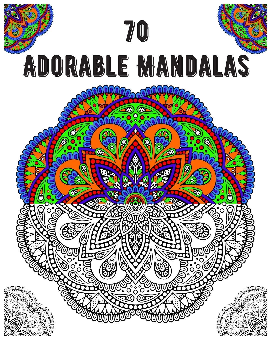 70 adorable mandalas: mandala coloring book for all: 70 mindful patterns and mandalas coloring book: Stress relieving and relaxing Coloring Pages baixar livro de graça