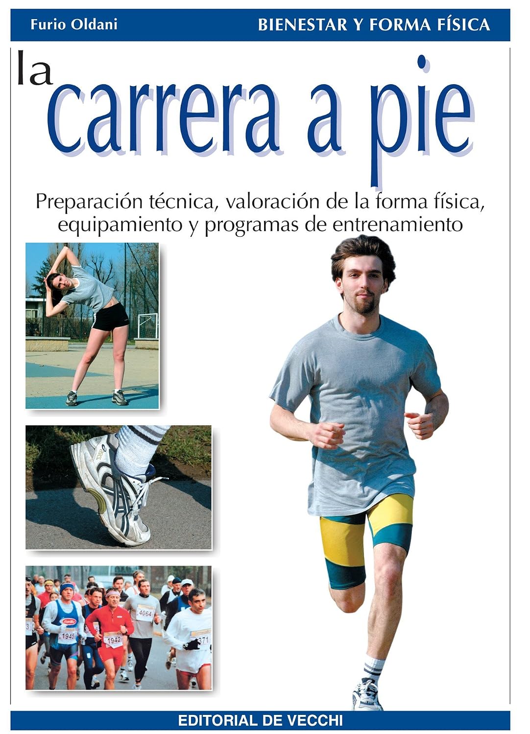 La carrera a pie: Preparación técnica, valoración de la forma física, equipamiento y programas de entrenamiento (Spanish Edition)