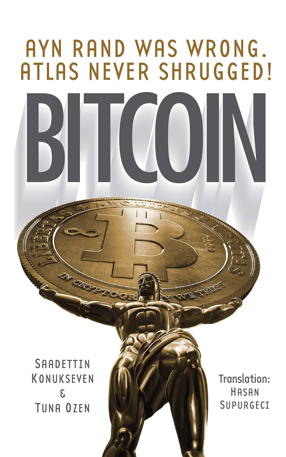 ler totalmente Bitcoin: Ayn Rand was wrong, Atlas never shrugged: A 50 year old dream (English Edition)
