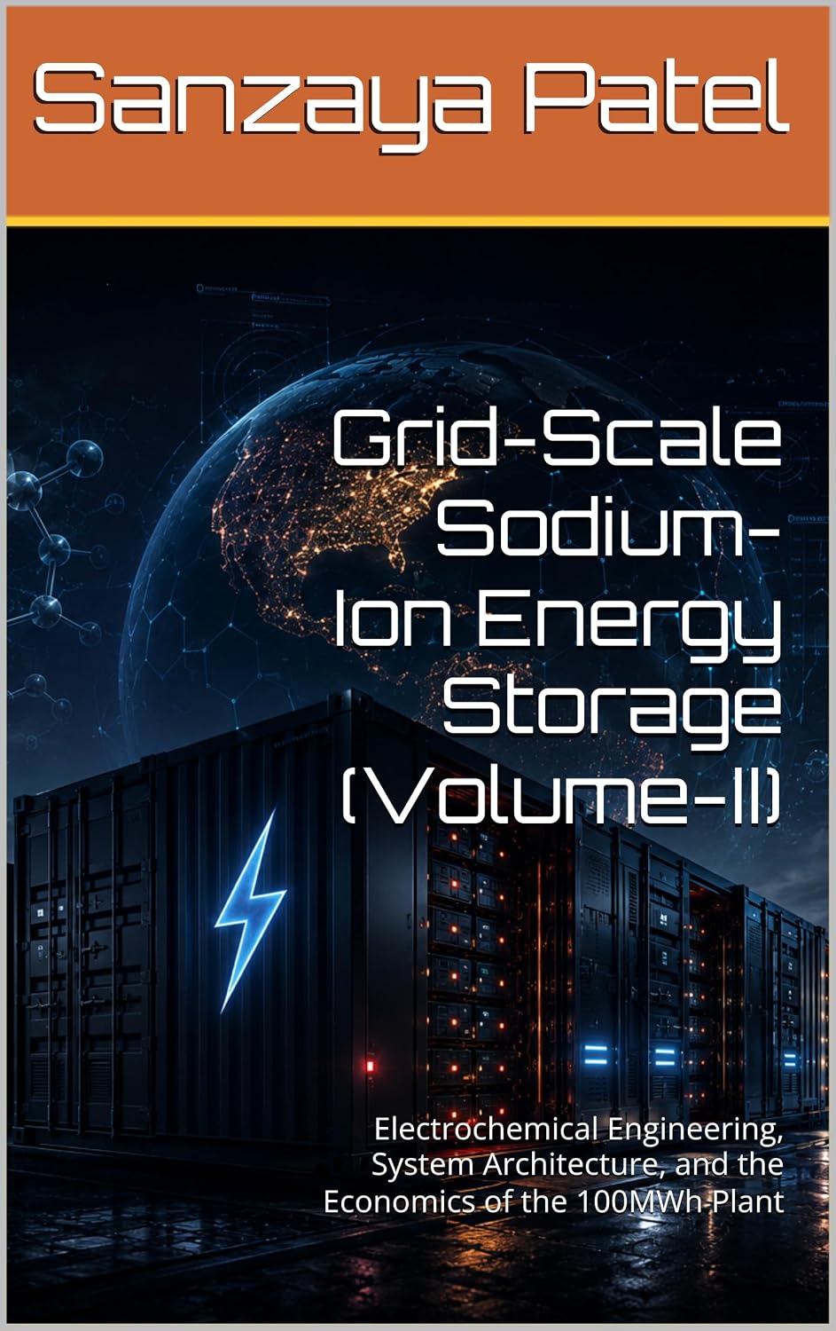 capítulo por capítulo baixar Grid-Scale Sodium-Ion Energy Storage (Volume-II): Electrochemical Engineering, System Architecture, and the Economics of the 100MWh Plant (Next-Generation... Engineering Book 2) (English Edition)
