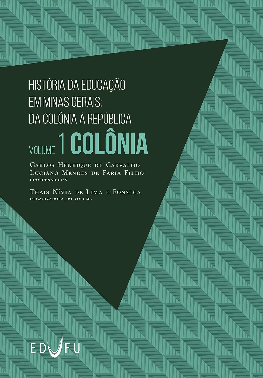 capítulo por capítulo baixar História da Educação em Minas Gerais: da Colônia à República: volume 1: Colônia