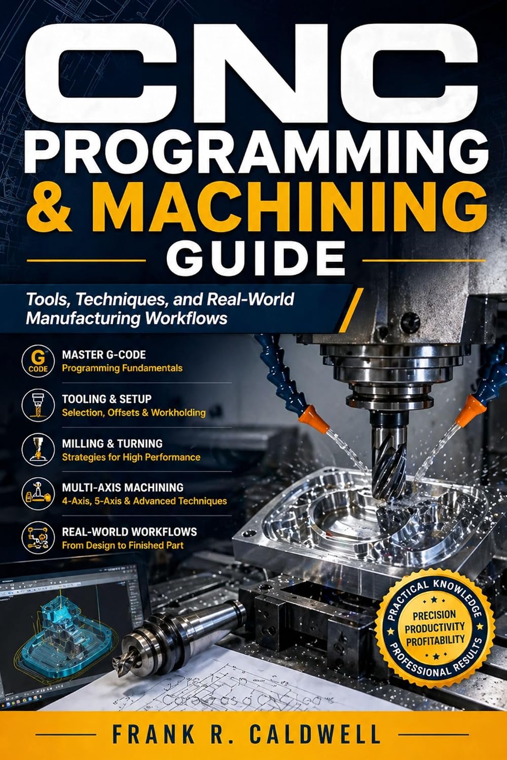 capítulo por capítulo baixar CNC PROGRAMMING & MACHINING GUIDE: Tools, Techniques, and Real-World Manufacturing Workflows (English Edition)