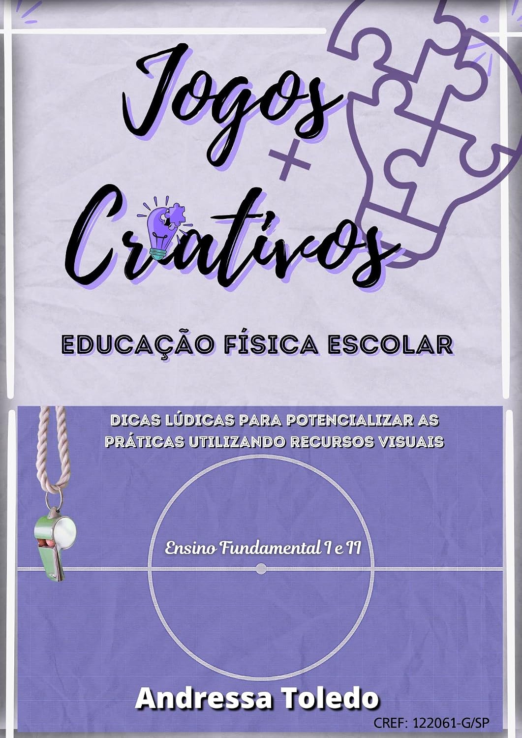 capítulo por capítulo baixar Jogos Criativos para Educação Física Escolar: Dicas Lúdicas para potencializar as práticas utilizando recursos visuais