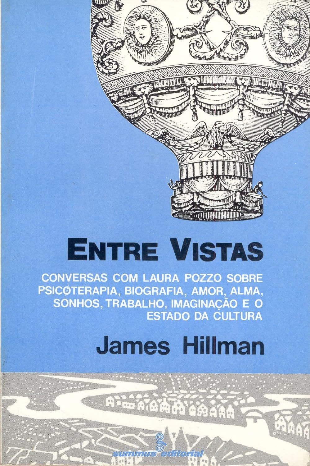 Entre vistas: conversas com laura pozzo sobre psicoterapia, biografia, amor, alma, sonhos, trabalho, imaginação e o estado da cultura