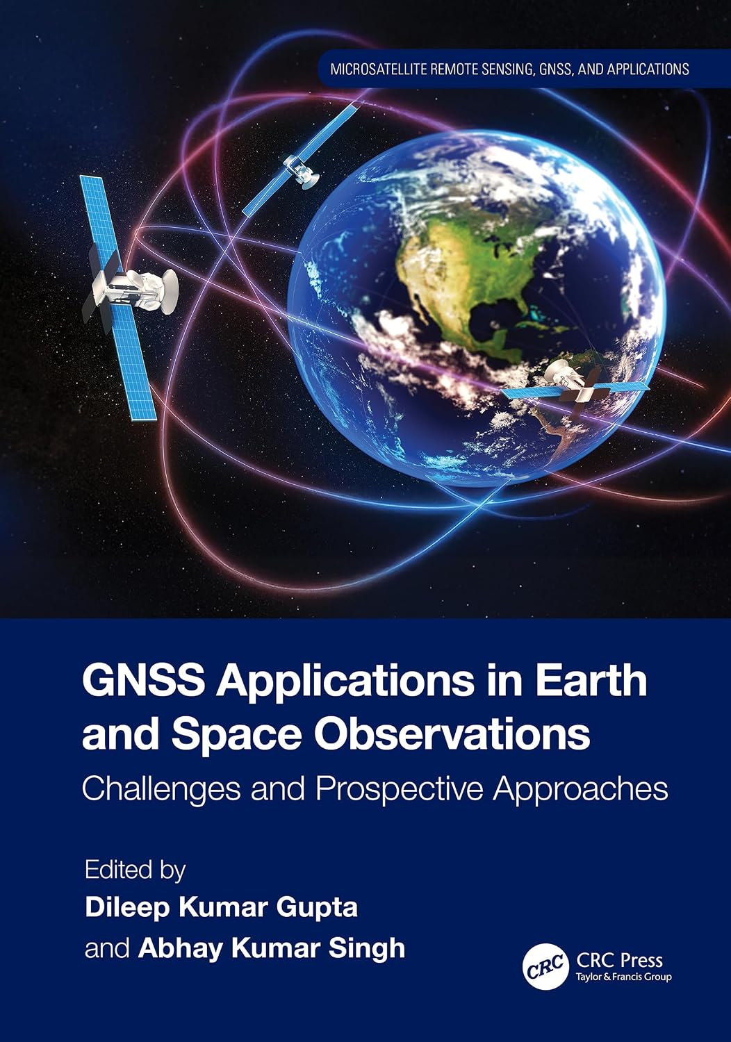 GNSS Applications in Earth and Space Observations: Challenges and Prospective Approaches (Microsatellite Remote Sensing, GNSS, and Applications) (English Edition) baixar o livro de graça