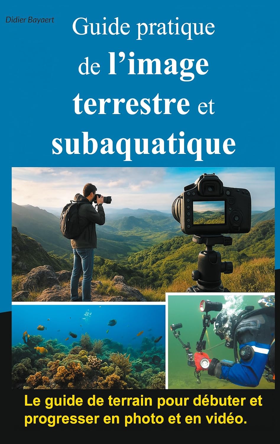 capítulo por capítulo baixar Guide pratique de l'image terrestre et subaquatique: Photo et vidéo (French Edition)