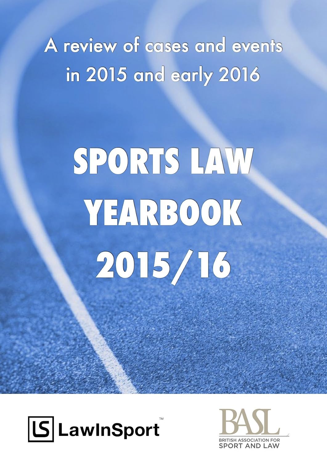 Sports Law Yearbook 2015/16: A review of cases and events in 2015 and early 2016 - UK, Ireland and EU (English Edition) baixar o livro de graça