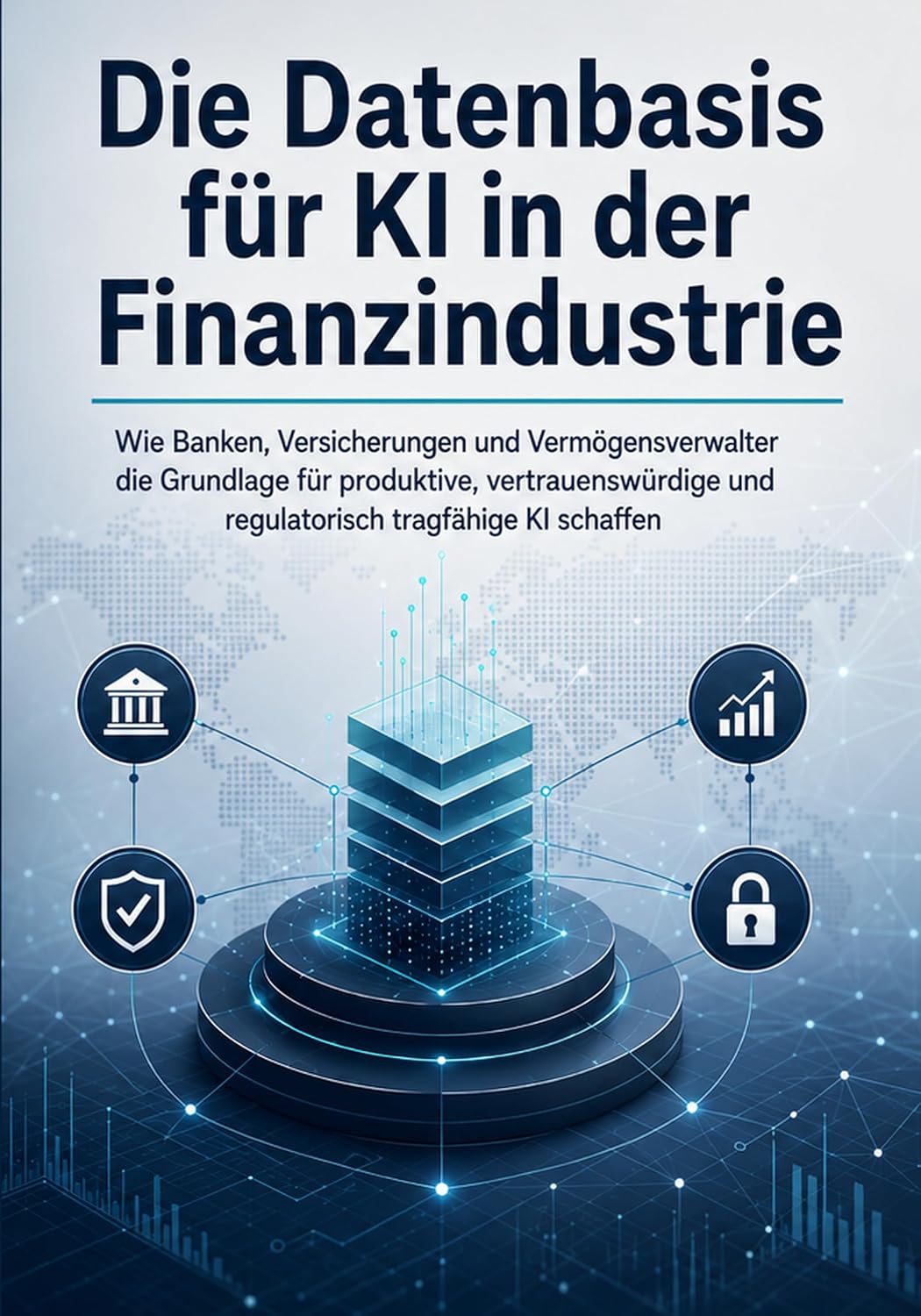 ler totalmente Die Datenbasis für KI in der Finanzindustrie: Wie Banken, Versicherungen und Vermögensverwalter die Grundlage für produktive, vertrauenswürdige und regulatorisch... tragfähige KI schaffen (German Edition)