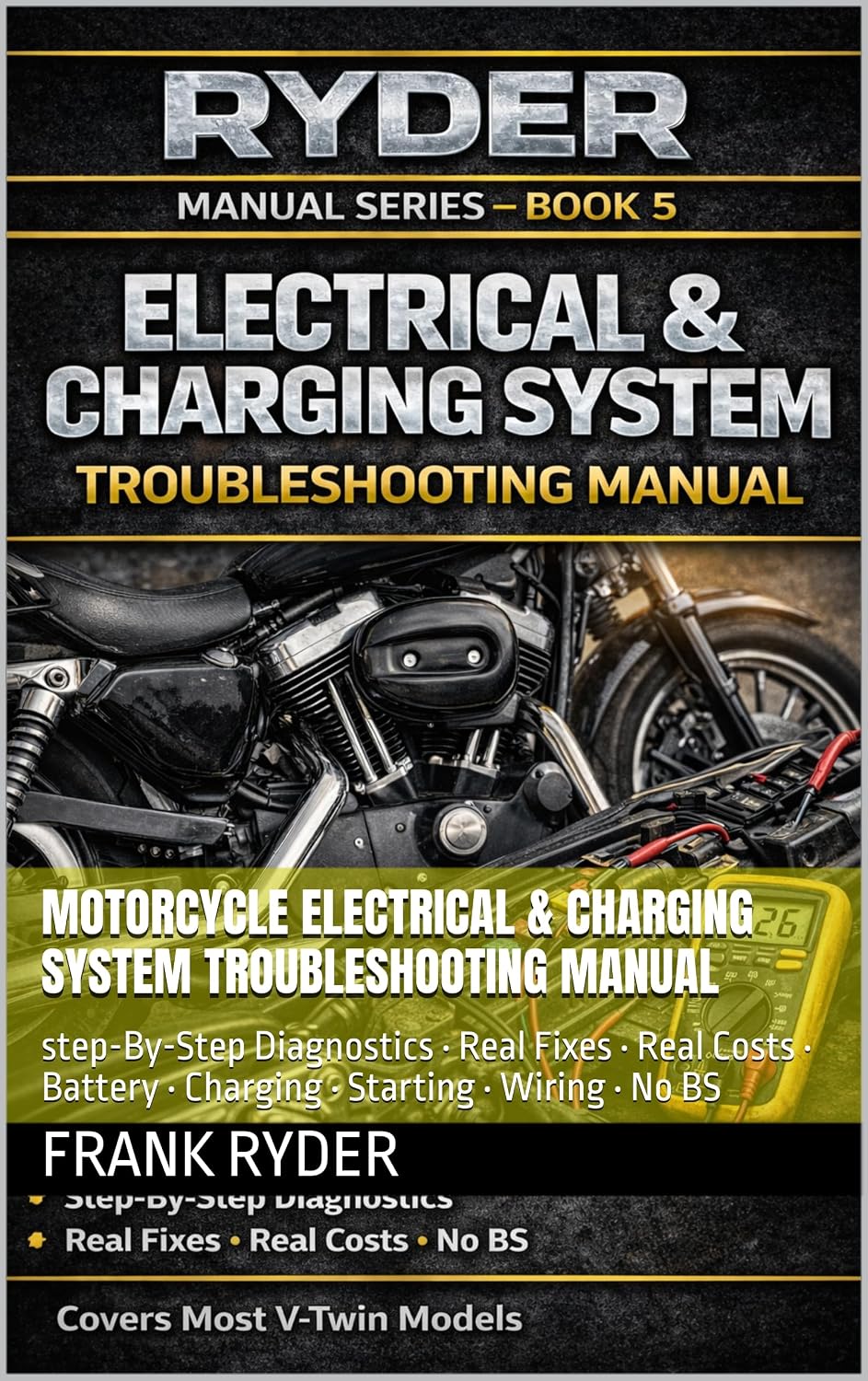 ler totalmente MOTORCYCLE ELECTRICAL & CHARGING SYSTEM TROUBLESHOOTING MANUAL: step-By-Step Diagnostics • Real Fixes • Real Costs • Battery • Charging • Starting • Wiring • No BS (Sportster) (English Edition)