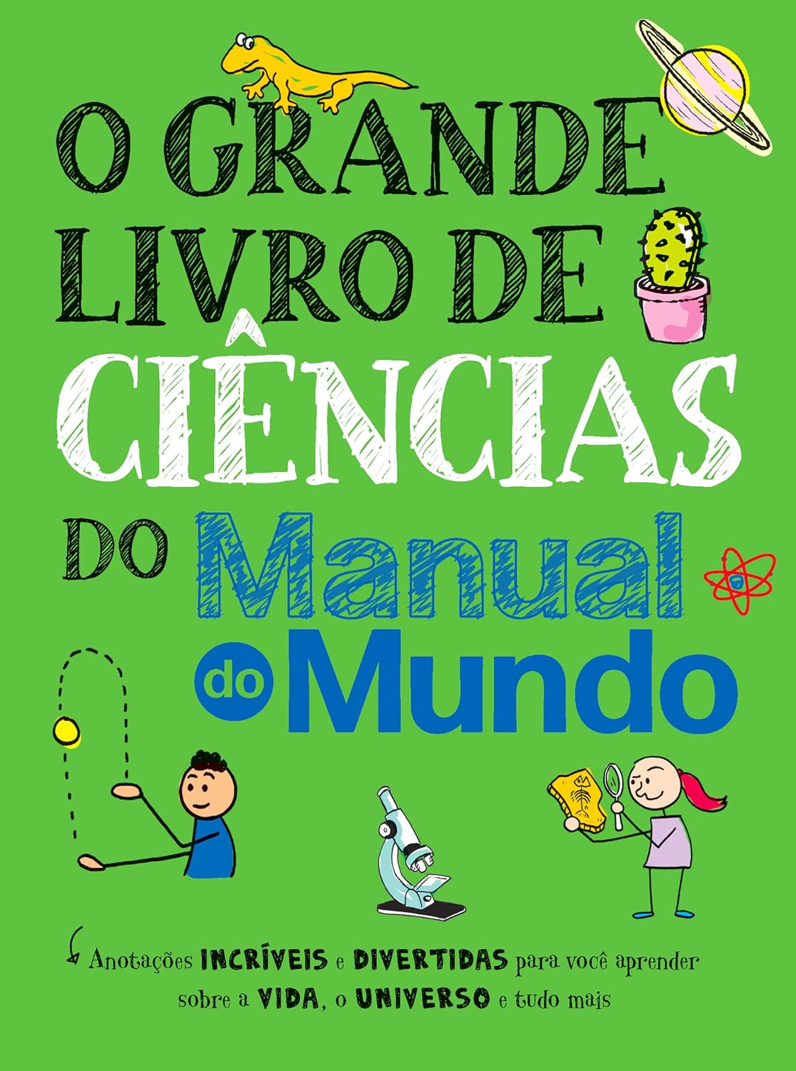 O grande livro de ciências do Manual do Mundo: Anotações incríveis e divertidas para você aprender sobre a vida, o universo e tudo mais baixar o livro de graça