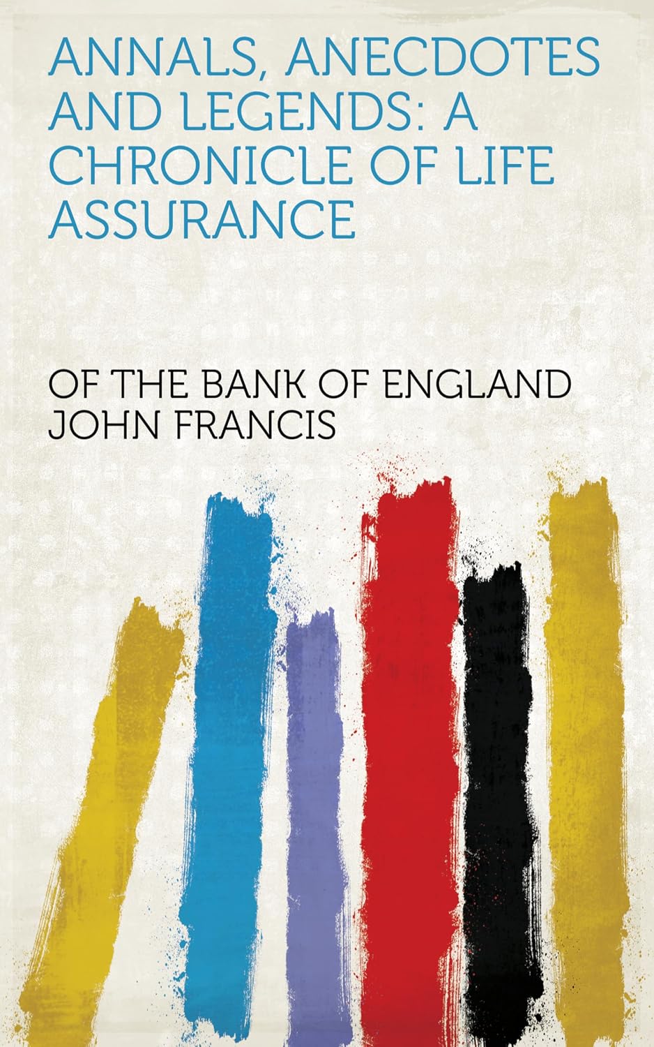 capítulo por capítulo baixar Annals, Anecdotes and Legends: A Chronicle of Life Assurance (English Edition)