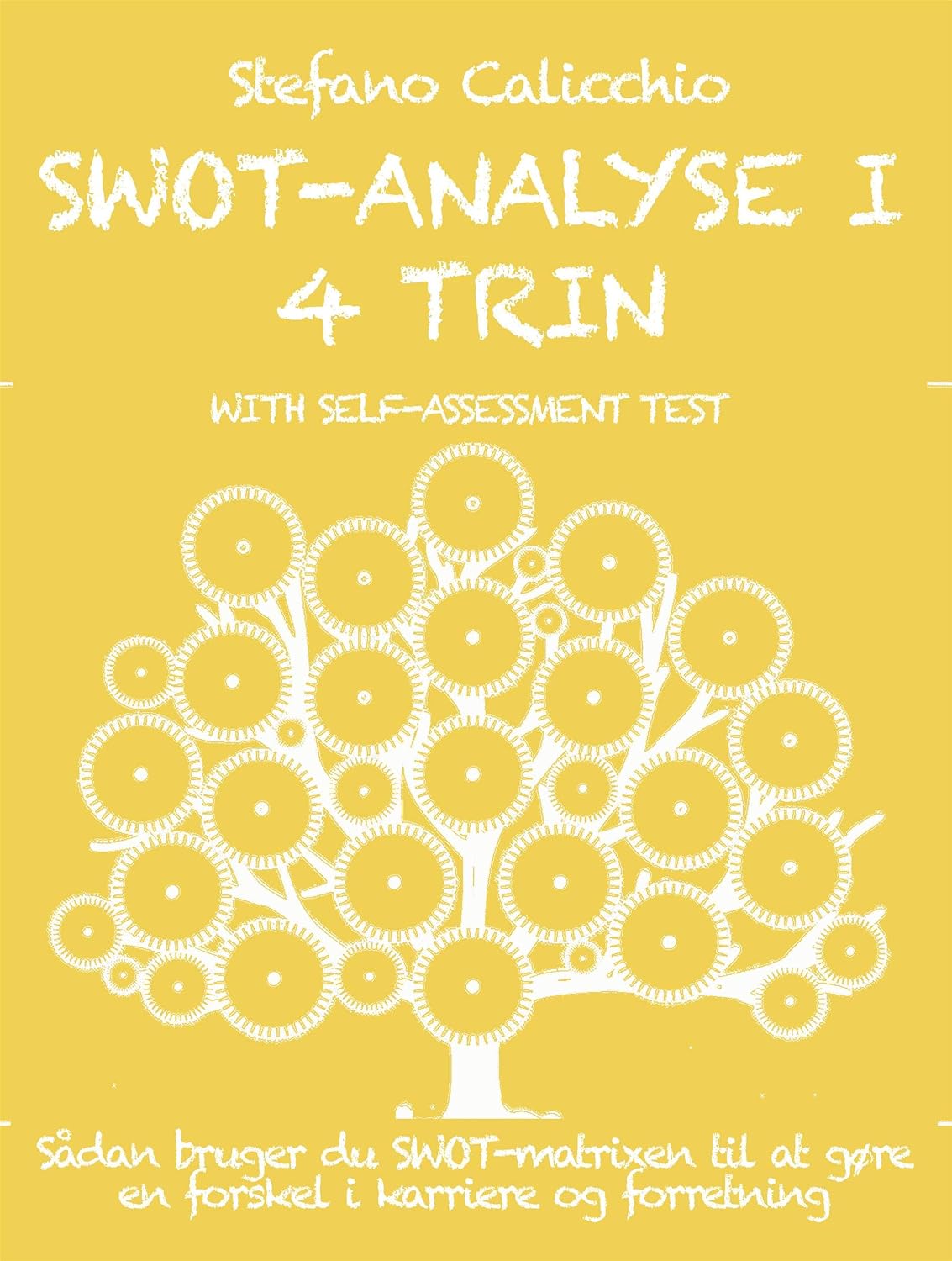 ler totalmente SWOT-analyse i 4 trin: Sådan bruger du SWOT-matrixen til at gøre en forskel i karriere og forretning (Danish Edition)