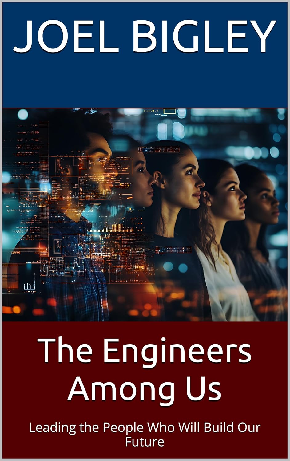 ler totalmente The Engineers Among Us: Leading the People Who Will Build Our Future (English Edition)