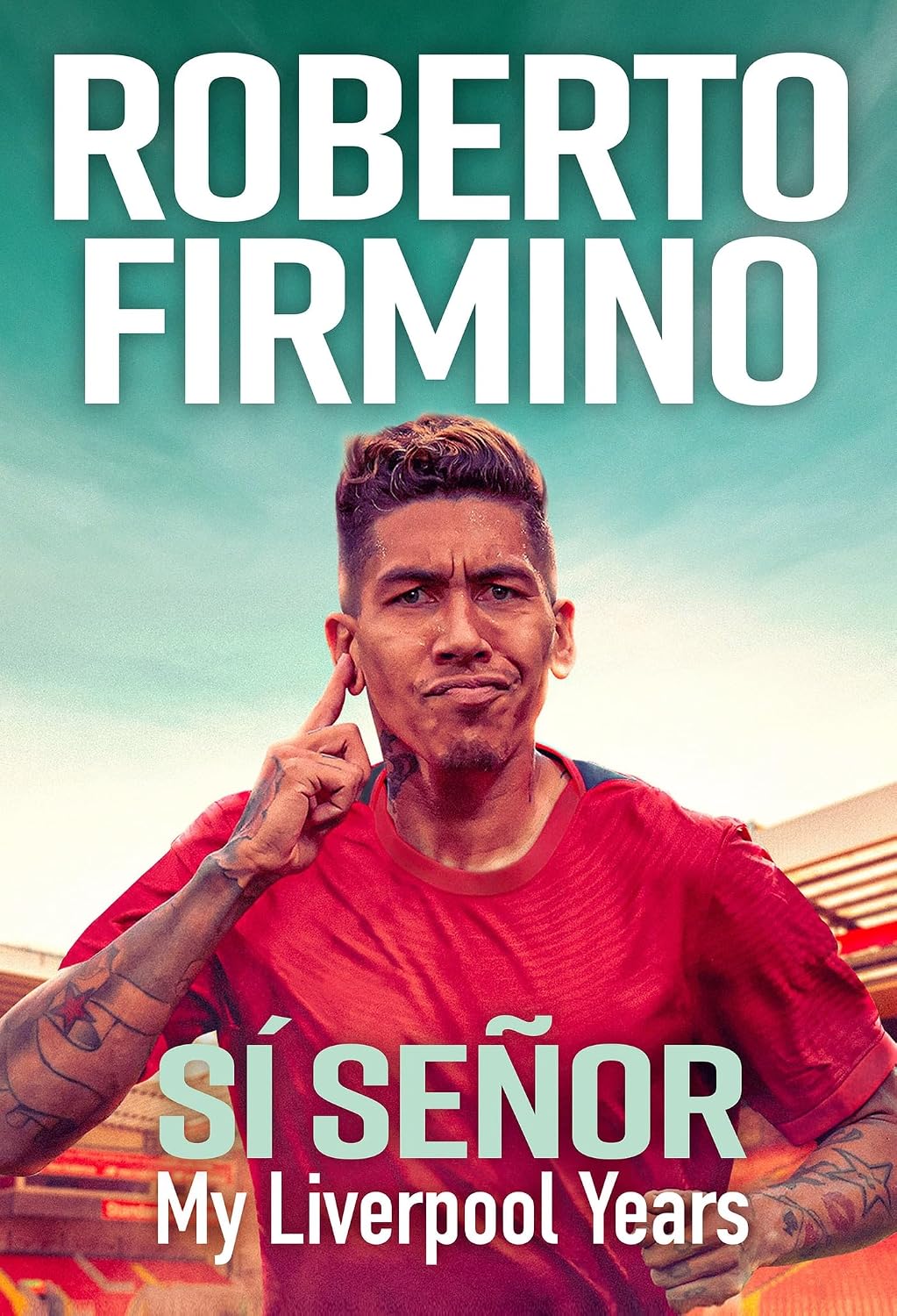 ler totalmente SÍ SEÑOR: My Liverpool Years - THE LONG-AWAITED MEMOIR FROM A LIVERPOOL LEGEND (English Edition)
