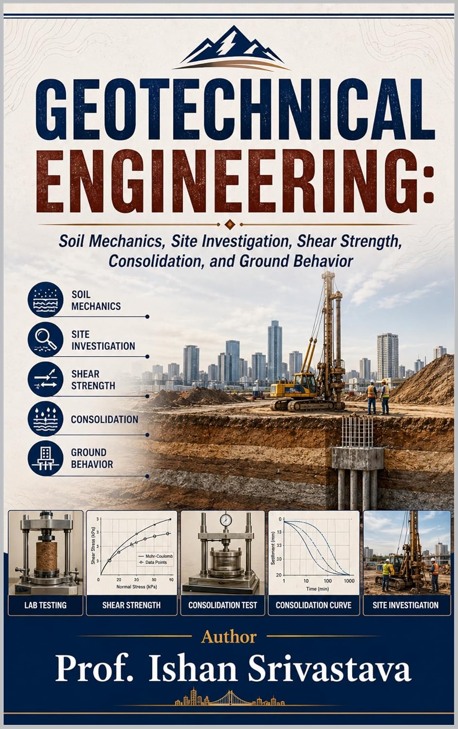 GEOTECHNICAL ENGINEERING: Soil Mechanics, Site Investigation, Shear Strength, Consolidation, and Ground Behavior (English Edition) baixar livro de graça