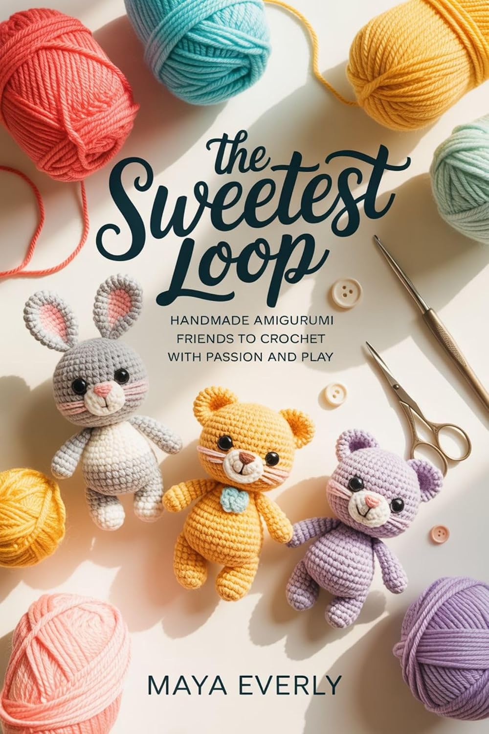 ler totalmente The Sweetest Loop: Handmade Amigurumi Friends to Crochet with Passion and Play: A Gentle Guide to Healing, Creativity, and Joy Through Crochet (English Edition)