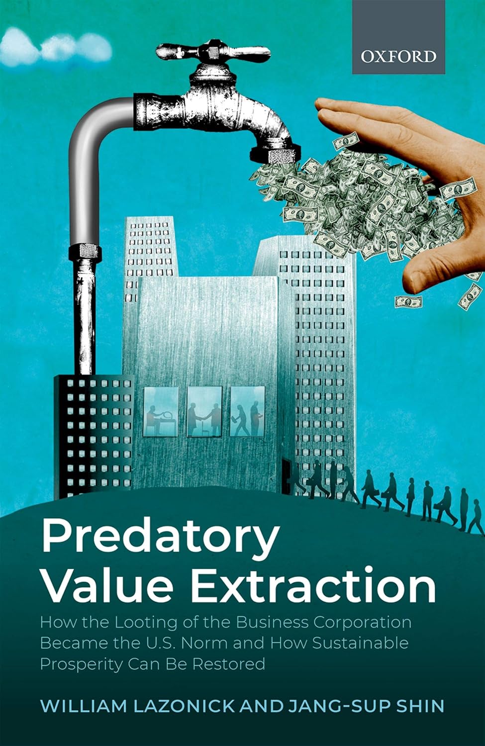 ler totalmente Predatory Value Extraction: How the Looting of the Business Corporation Became the US Norm and How Sustainable Prosperity Can Be Restored (English Edition)