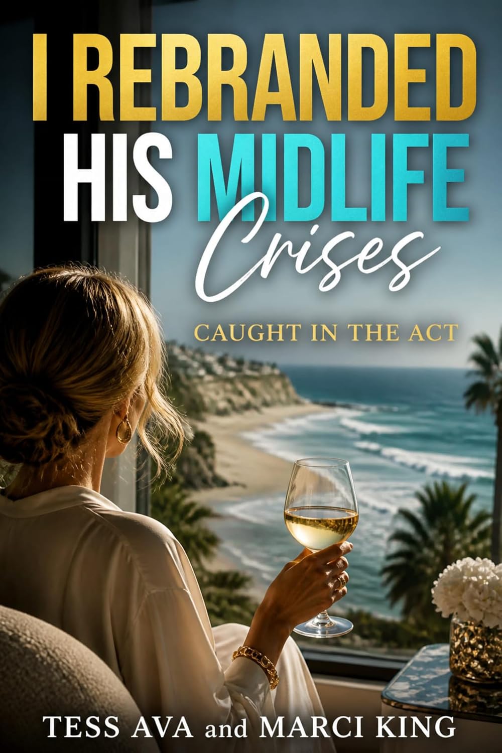 I Rebranded His Midlife Crises: A Hilarious Women's Fiction Novel of Betrayal, Revenge, and Starting Over (Caught in the Act) (English Edition) baixar o livro de graça