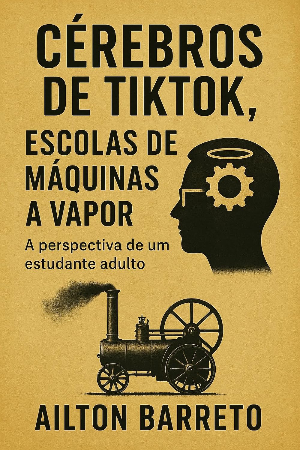 ler totalmente Cérebros de TikTok, Escolas de máquinas a vapor.: A perspectiva de um aluno adulto.