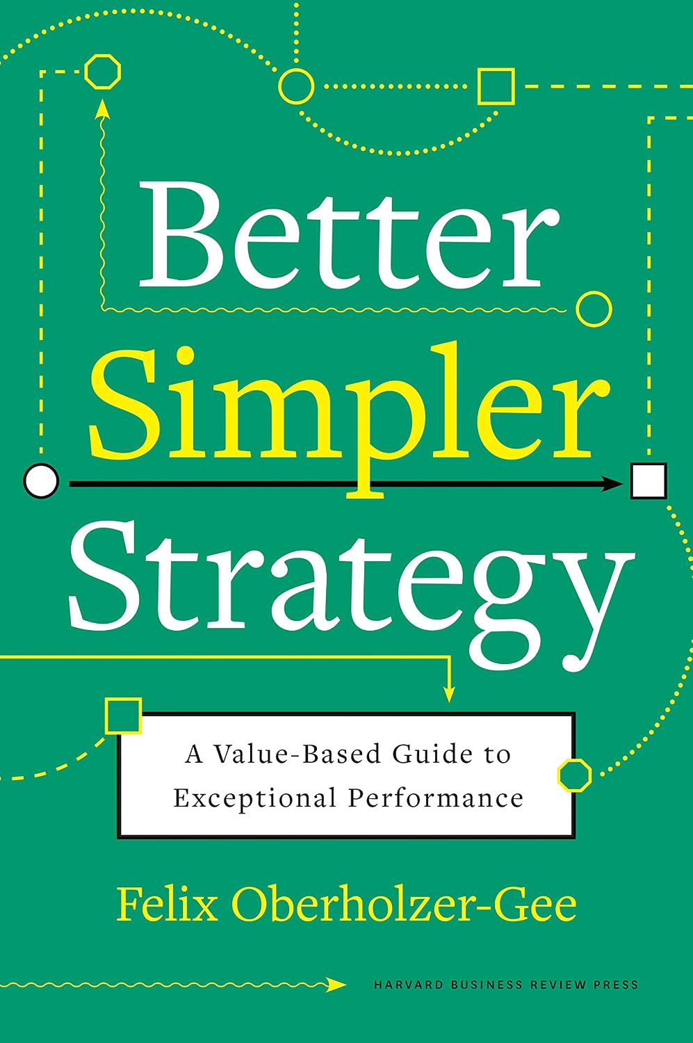 Better, Simpler Strategy: A Value-Based Guide to Exceptional Performance (English Edition) baixar o livro de graça