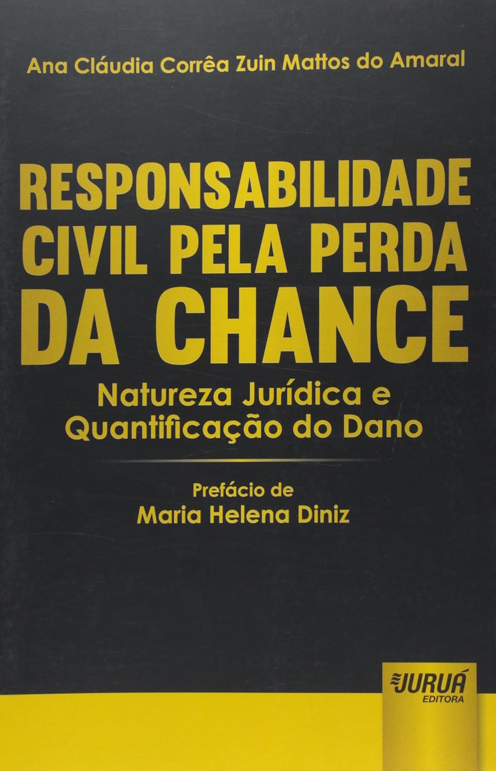capítulo por capítulo baixar Responsabilidade Civil pela Perda da Chance: Natureza Jurídica e Quantificação do Dano - Prefácio de Maria Helena Diniz